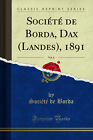 Société de Borda, Dax (Landes), 1891, Vol. 6 (Classic Reprint)