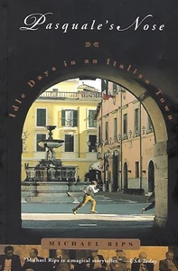 Pasquale's Nose : Idle Days in Italy by Michael Rips (2002, Paperback) Brand New - Picture 1 of 2