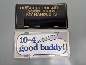 (2) VTG CB Radio License Plates, Breaker-Breaker Good Buddy, 10-4 Good Buddy! - Picture 1 of 6