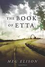 The Book of Etta: 2 (The Road to Nowhere) by Elison, Meg, NEW Book, FREE &amp; FAST