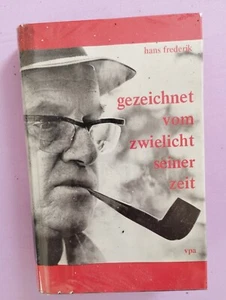 Gezeichnet vom Zwielicht seiner Zeit. Frederik, Hans: - Bild 1 von 1