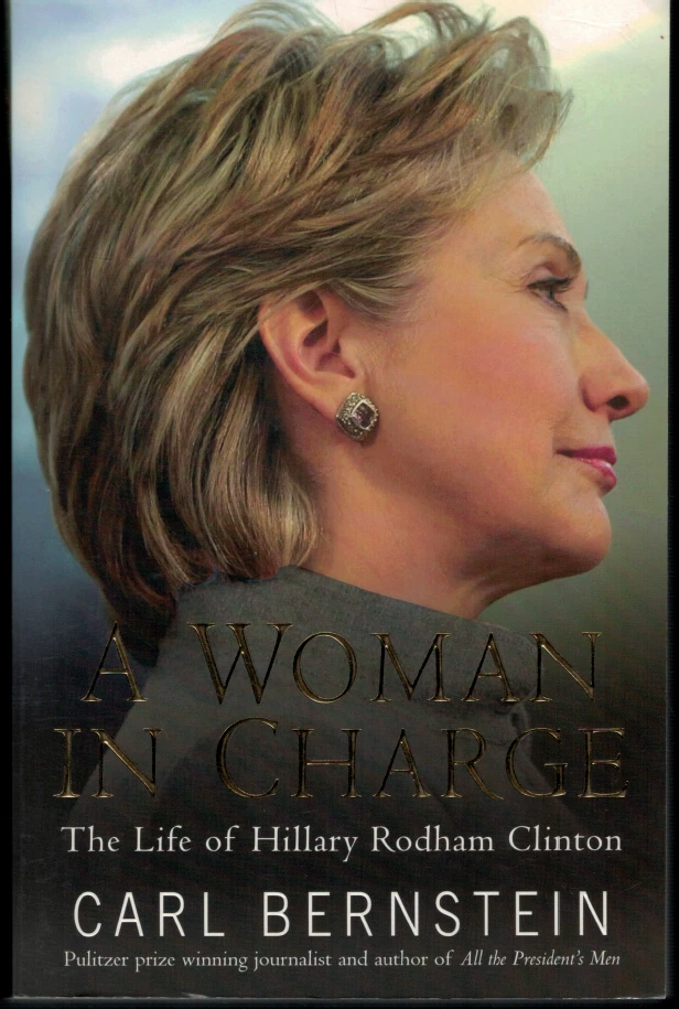 Woman in Charge. The Life of Hillary Rodham Clinton; Carl Bernstein. Politics - image 1 of 1