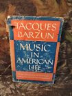 Music In American Life by Jaques Barzun -Vintage Hardcover -1956 -1st Edition