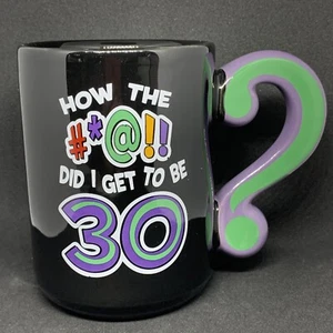 "How the #*@!! did I get to be 30" 30th Birthday Coffee Mug Joke Gift - Picture 1 of 5
