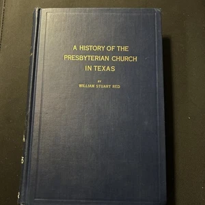 1936, A History Of The Presbyterian Church In Texas, William Stuart Red - Picture 1 of 7