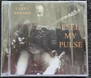 Larry Rhymes - Feel My Pulse -  2015 - Compact Disc - SEALED - Jazz / Blues/ R&B - Picture 1 of 4