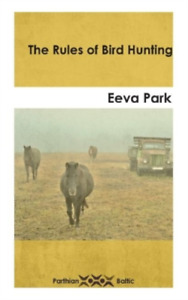 Eeva Park The Rules of Bird Hunting (Paperback) (UK IMPORT)