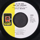 LITTLE BEAVER: let the good times roll everybody / let's stick together CAT 7"