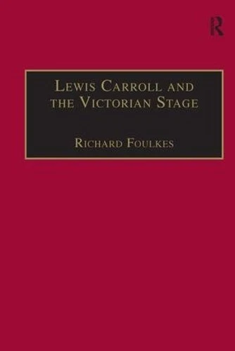 Lewis Carroll and the Victorian Stage - 9780754604662 - Image 1 of 1