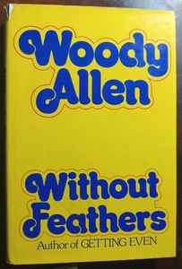 Without Feathers by Woody Allen Hardcover/Dust Jacket VGC 1st Edition - Picture 1 of 1