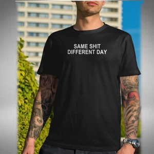 Same S#!t Different Day Men's T-Shirt Funny Fathers Dad Office Gift - Picture 1 of 4