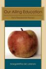 Margaretha De Lorenzo Our Ailing Education (Paperback)