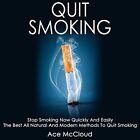 Ace McCloud Quit Smoking: Stop Smoking Now Quickly And Easily: The B (Paperback)