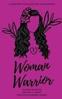 Woman Warrior: A Roadmap To Success For Young Women by Destiny S. Harris Paperba