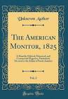 The American Monitor, 1825, Vol 2 A Monthly Politi