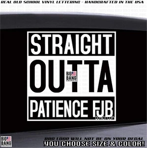 FJB Straight Outta PACIENCIA Comida Gas Dinero Vinilo Calcomanía Adhesiva INFLACIÓN Comestibles - Imagen 1 de 4