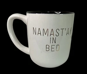 Namast’ay in Bed Mug 16oz Capacity White w/Black Interior Gold Letters OM Symbol - Picture 1 of 3