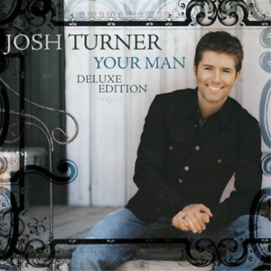 Josh Turner Your Man (CD) 15th Anniversary