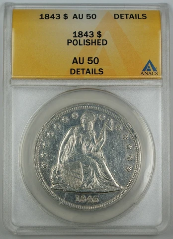 1843 Seated Liberty Silver Dollar ANACS AU-50 Details -  Polished Coin Cover