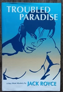 Jack Royce. Troubled Paradise. Eaton Street, 1998. HC+DJ. Fine. SIGNED - Picture 1 of 1