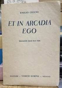 (Viaggi) E. Cecchi - ET IN ARCADIA EGO - I EDIZIONE - Hoepli 1936 - Foto 1 di 1