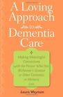 A Loving Approach To Dementia Care: M..., Wayman, Laura