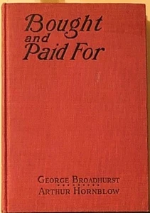 Bought and Paid For by Arthur Hornblow (1912, Hardcover) - Picture 1 of 3