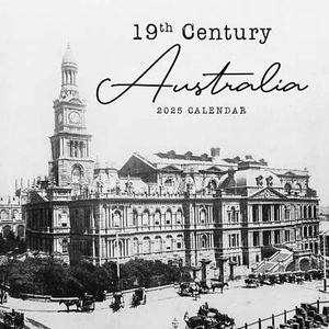19th Century Australia 2025 Calendar - Picture 1 of 4