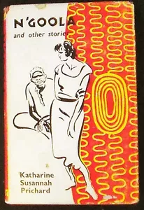 N'Goola and other stories Katharine Susannah Prichard HB/DJ SIGNED Ltd Ed. RARE - Imagen 1 de 3