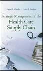 Strategic Management of the Health Care Supply Chain - Paperback - Good