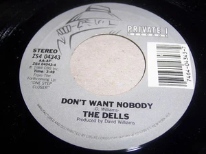 THE DELLS-DON'T WANT NOBODY-1984 SOUL 7" SINGLE 45 RPM, PRIVATE I ZS4 04343 (EX) - Picture 1 of 2