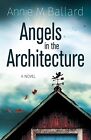 Angels In The Architecture By Ballard, Annie M. -Paperback