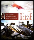 Keeping Geese Book The Modern Homesteader's Guide by Kirsten Lie-Nielsen New