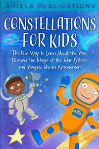 Constellations for Kids: The Fun Way to Learn About the Stars, Discover the Magi - Picture 1 of 12