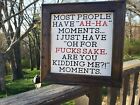 Most People Have AH-HA Moments Framed Sign