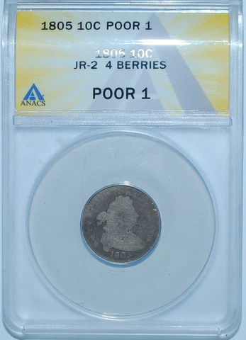 1805 ANACS PO01 Poor 1 JR-2 4 Berries Draped Bust Dime Cover