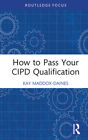 How To Pass Your Cipd Qualification By Maddox-Daines, Kay