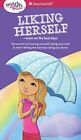 A Smart Girl's Guide: Liking Herself: Even on the Bad D... by Zelinger, Laurie E