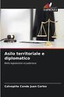 Asilo Territoriale E Diplomatico By Calvopi?A Cando Juan Carlos Paperback Book