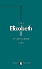 Elizabeth I (Penguin Monarchs): A Study in Insecurity by Helen Castor...