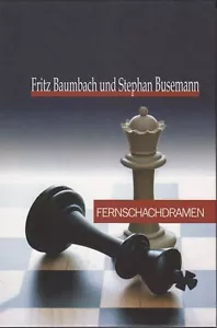 Schach - Baumbach / Busemann - Fernschachdramen - Fernschach - Chess - NEU / NEW - Foto 1 di 1