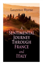 Laurence Sterne A Sentimental Journey Through France and Italy (Paperback)