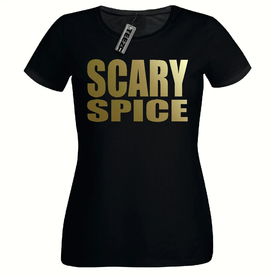 TEEZ Scary Spice t shirt, Ladies Fitted T-shirt,Gold Slogan Girls Tee Shirt