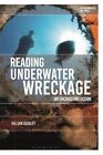 Reading Underwater Wreckage : An Encrusting Ocean, Hardcover by Quigley, Kill...