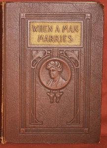 When A Man Marries - Mary Roberts Rinehart - Review of Reviews Co. Ed. - HB (s7) - Picture 1 of 7