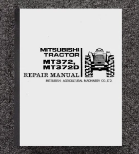 Manuale riparazione trattore adatto per trattore Mitsubishi MT372 e MT372D tecnico - CARTA M - Foto 1 di 16