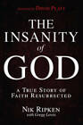 The Insanity of God: A True Story of Faith Resurrected - Paperback - GOOD