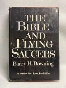 The BIBLE and FLYING SAUCERS by Barry H. Downing - 1st Ed. 1968 -UFO Phenomenon - Picture 1 of 6