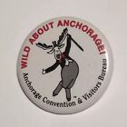AK Pin Wild About Anchorage Visitors Bureau Tourism Alaska Pinback Button 1-3/4?