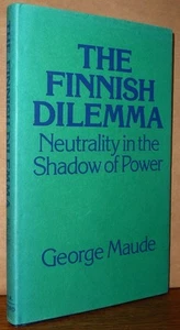Finnish Dilemma: Neutrality in Shadow of Power 1976 George Maude ~ Finland - Imagen 1 de 1